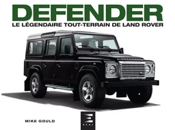 Defender - le légendaire tout-terrain de Land Rover