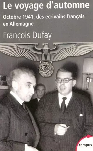 Le voyage d'automne octobre 1941, des écrivains français en Allemagne - François Dufay - Place des éditeurs