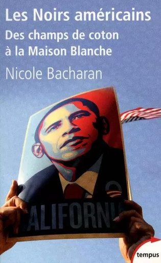 Les Noirs américains des champs de coton à la Maison-Blanche - Nicole Bacharan - Place des éditeurs