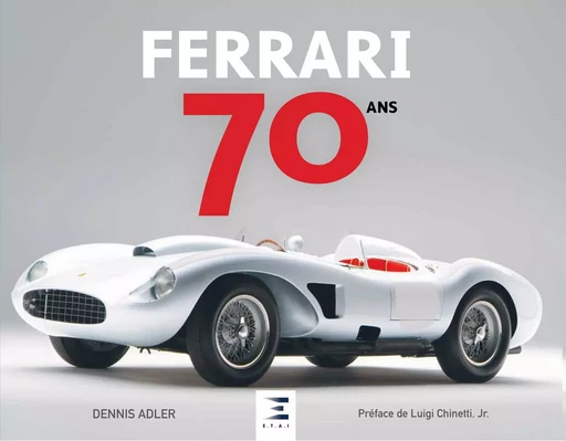 Ferrari 70 ans - Dennis Adler - ETAI