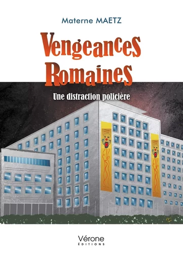 Vengeances Romaines - Une distraction policière - Materne MAETZ - VERONE