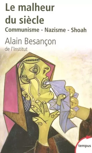 Le malheur du siècle communisme, nazisme, shoah - Alain Besançon - Place des éditeurs