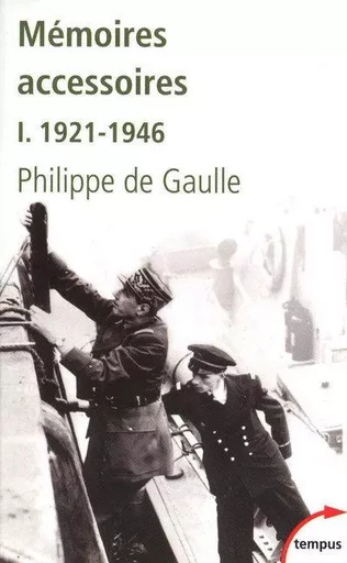 Mémoires accessoires - tome 1 1921-1946 - Philippe de Gaulle - Place des éditeurs