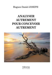 Analyser autrement pour concevoir autrement