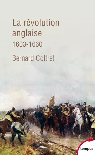 La révolution anglaise 1603-1660 - Bernard Cottret - Place des éditeurs