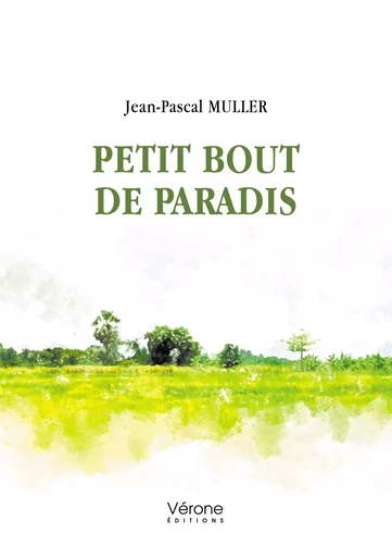 Petit bout de paradis - Jean-Pascal MULLER - VERONE