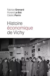 Histoire économique de Vichy - L'état, les hommes, les entreprises