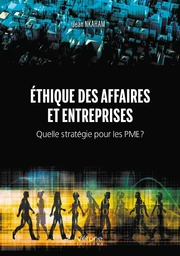 Éthique des affaires et entreprises - Quelle stratégie pour les PME?