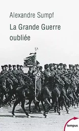 La Grande Guerre oubliée