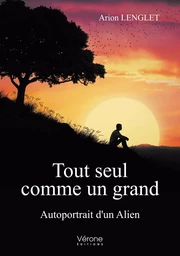 Tout seul comme un grand - Autoportrait d'un Alien