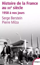 L'histoire de la France au XXe siècle - tome 3 - 1958 à nos jours