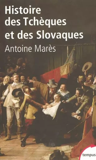 Histoire des Tchéques et des Slovaques - Antoine Marès - Place des éditeurs