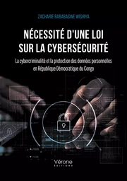 Nécessité d'une loi sur la cybersécurité - La cybercriminalité et la protection des données personne