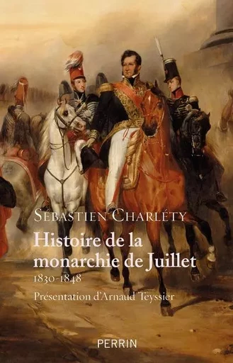 Histoire de la monarchie de juillet 1830-1848 - Sébastien Charléty - Place des éditeurs