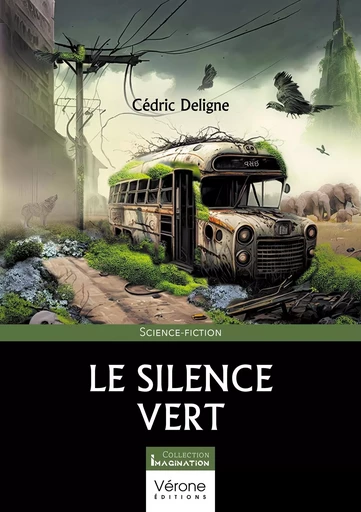 Le silence vert - Cédric DELIGNE - VERONE