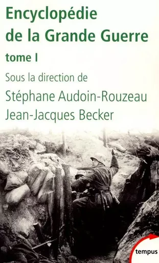 L'encyclopedie de la grande guerre - tome 1 - Stéphane Audoin-Rouzeau, Jean-Jacques Becker - Place des éditeurs