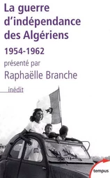 La guerre d'indépendance des Algériens, 1954-1962