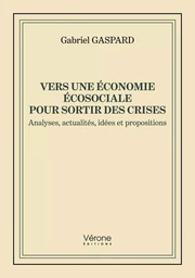 Vers une économie écosociale pour sortir des crises - Analyses, actualités, idées et propositions