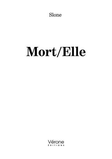 Mort/Elle -  SLONE - VERONE