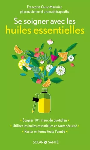 Se soigner avec les huiles essentielles - Françoise Couic-Marinier - edi8