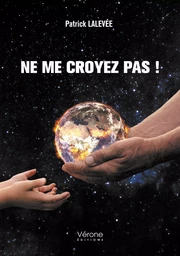 Ne me croyez pas !