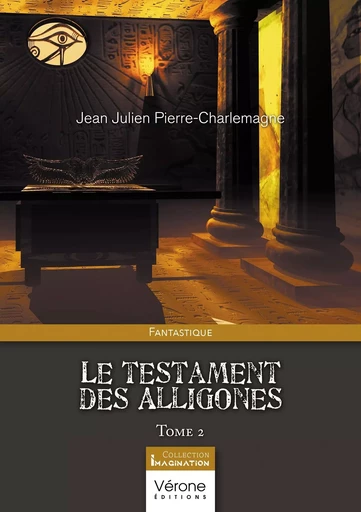 Le testament des Alligones - Tome 2 - Jean Julien PIERRE-CHARLEMAGNE - VERONE