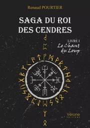 Saga du Roi des Cendres - Livre I : Le Chant du Loup