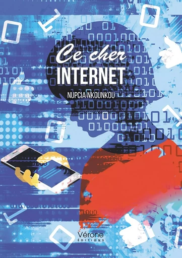 Ce cher internet - Nupcia NKOUNKOU - VERONE