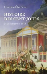 Histoire des cent jours - Mars-nomvembre 1815