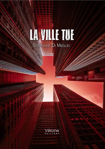 La ville tue - Stéphane DI MEGLIO - VERONE