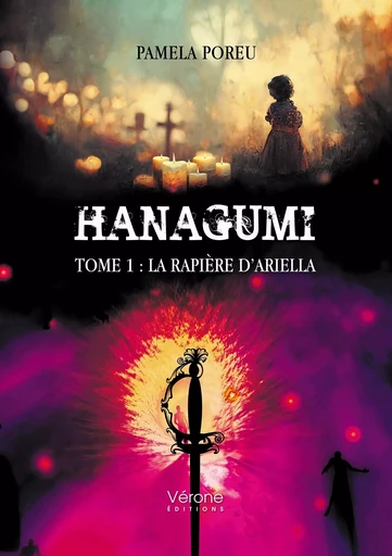 Hanagumi - tome I : La rapière d'Ariella - Pamela POREU - VERONE