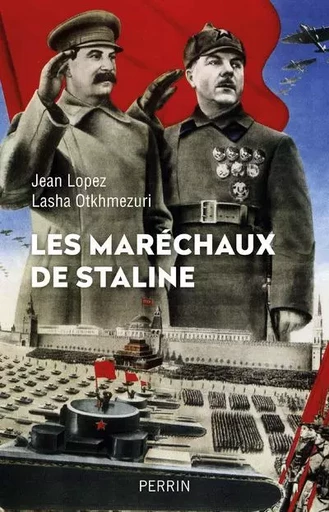 Les maréchaux de Staline - Jean Lopez, Lasha Otkhmezuri - Place des éditeurs