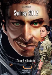 Sydney 2012 - Tome 3 : Destinée