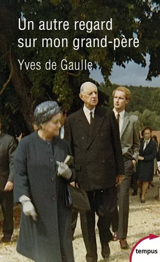 Un autre regard sur mon grand-père - Yves de Gaulle - Place des éditeurs