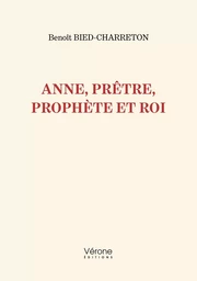 Anne, prêtre, prophète et roi