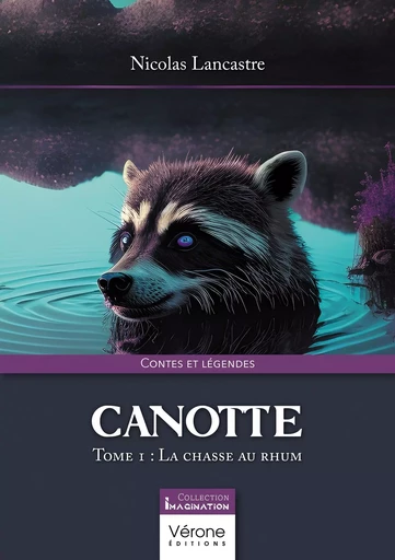 Canotte - Tome 1 : La chasse au rhum - Nicolas LANCASTRE - VERONE