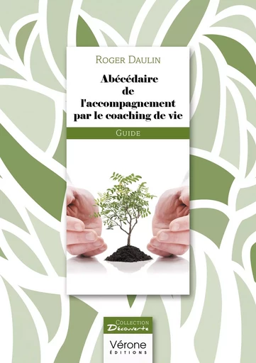 Abécédaire de l'accompagnement par le coaching de vie - Roger DAULIN - VERONE