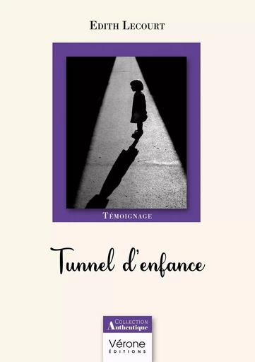 Tunnel d'enfance - Édith Lecourt - VERONE