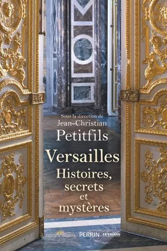 Versailles - Histoires, secrets et mystères -  - Place des éditeurs