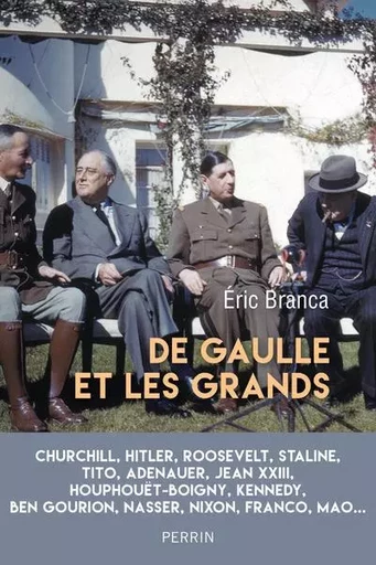 De Gaulle et les grands - Eric Branca - Place des éditeurs