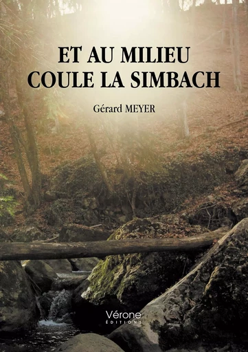 Et au milieu coule la simbach - Gérard Meyer - VERONE