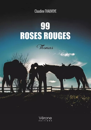 99 roses rouges - Thomas - Claudine THAUVOYE - VERONE