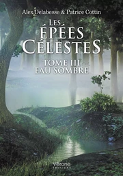 Les épées célestes - Tome III : Eau sombre