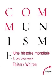 Une histoire mondiale du communisme - tome 1 les bourreaux