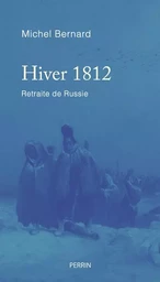 Hiver 1812 - Retraite de Russie