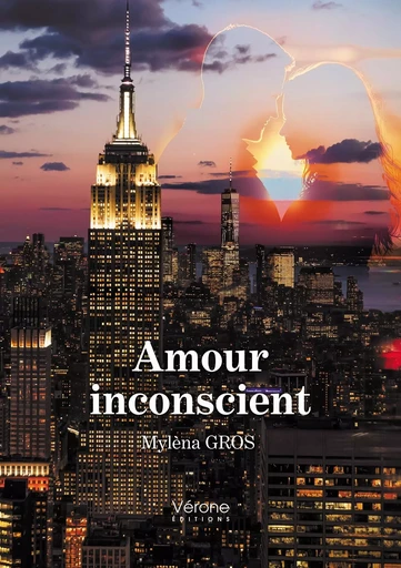 Amour inconscient - Mylèna GROS - VERONE