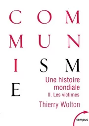 Une histoire mondiale du communisme - tome 2 les victimes