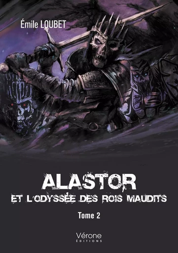 Alastor et l'Odyssée des Rois Maudits - Tome 2 - Émile LOUBET - VERONE