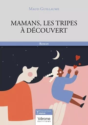 Mamans, les tripes à découvert