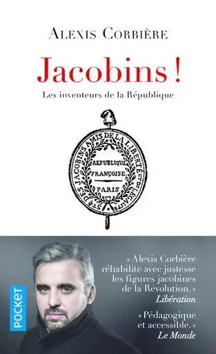 Jacobins ! - Les inventeurs de la République - Alexis CORBIÈRE - Univers Poche